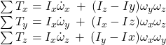 \\ \sum_{}^{} T_x = I_x\dot\omega_x\:+\:(I_z-Iy)\omega_y\omega_z \\ \sum_{}^{} T_y = I_x\dot\omega_y\:+\:(I_x-Iz)\omega_x\omega_z \\ \sum_{}^{} T_z = I_x\dot\omega_z\:+\:(I_y-Ix)\omega_x\omega_y